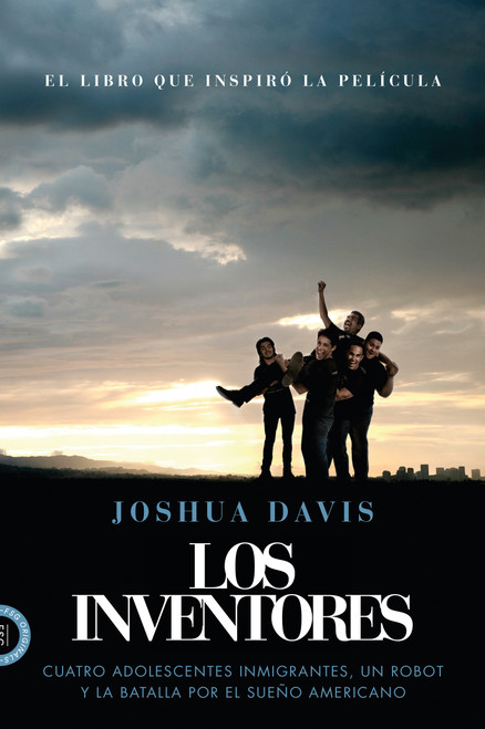 Los Inventores (Spare Parts) (Cuatro adolescentes inmigrantes, un robot y la batalla por el sueño americano) (Spanish Edition) by Joshua Davis, Enrique Mercado, 9780374284503