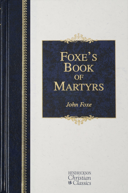 Foxe's Book of Martyrs by John Foxe, 9781565637818