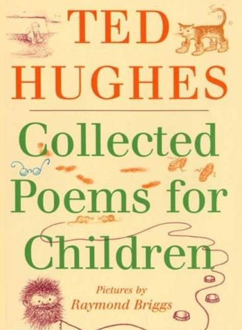 Collected Poems for Children by Ted Hughes, Raymond Briggs, 9780374314293