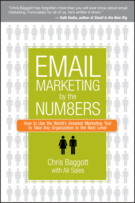 Email Marketing By the Numbers (How to Use the World's Greatest Marketing Tool to Take Any Organization to the Next Level) by Chris Baggott, Ali Sales, 9780470122457