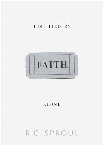 Justified by Faith Alone by R. C. Sproul, 9781433515569