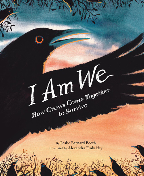 I Am We (How Crows Come Together to Survive) by Leslie Barnard Booth, Alexandra Finkeldey, 9781797226156