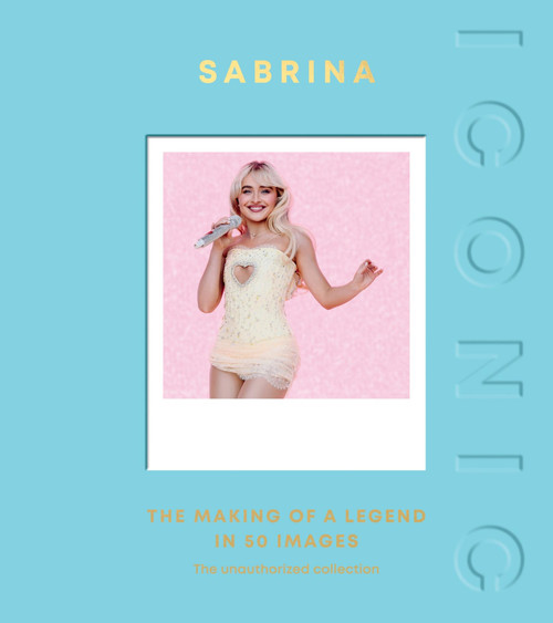 ICONIC: Sabrina (The Making of a Legend in 50 Images) by Quadrille, 9781837834433