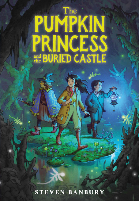 The Pumpkin Princess and the Buried Castle - 9780316573023 by Steven Banbury, 9780316573023