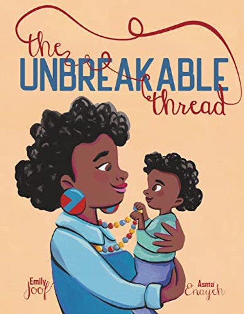 The Unbreakable Thread by Emily Joof, Asma Enayeh, 9781953859259