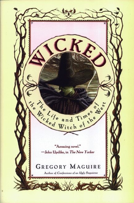 Wicked (The Life and Times of the Wicked Witch of the West) by Gregory Maguire, 9780060391447