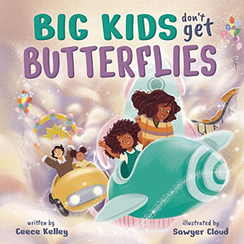 Big Kids Don't Get Butterflies by Ceece Kelley, Sawyer Cloud, 9781953859518