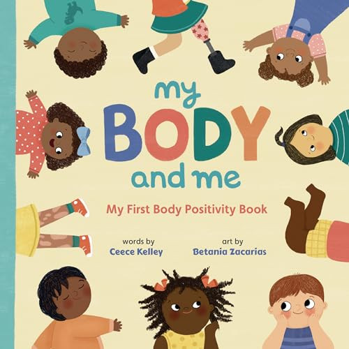 My Body and Me (My First Body Positivity Book) by Ceece Kelley, Betania Zacarias, 9781958372210