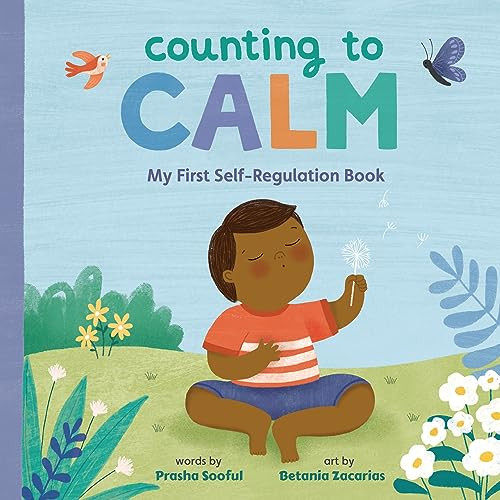 Counting to Calm (My First Self-Regulation Book) by Prasha Sooful, Betania Zacarias, 9781958372319