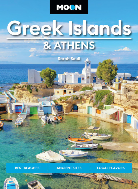 Moon Greek Islands & Athens (Best Beaches, Ancient Sites, Local Flavors) by Sarah Souli, Moon Travel Guides, 9798886471342