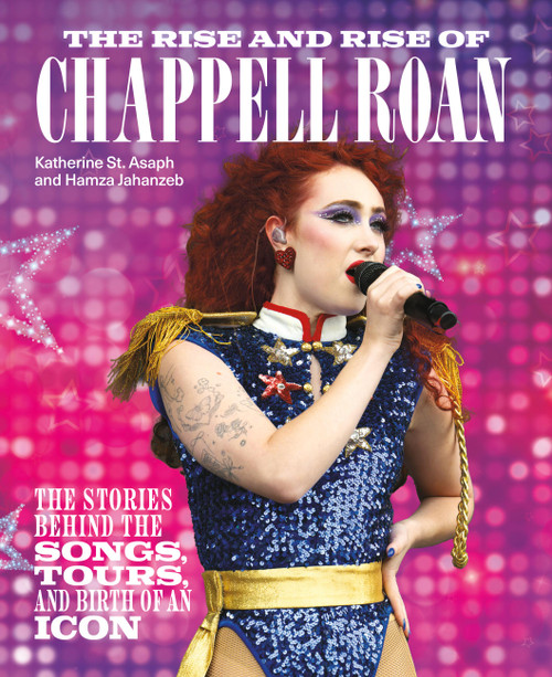 The Rise and Rise of Chappell Roan (The Stories Behind the Songs, Tours, and Birth of an Icon) by Katherine St. Asaph, Hamza Jahanzeb, 9798894142029