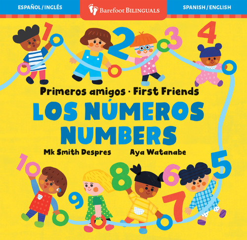 Primeros amigos: Los números / First Friends: Numbers (Bilingual Edition) by Mk Smith Despres, Aya Watanabe, 9798888592250