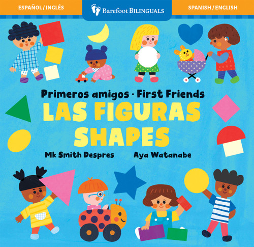 Primeros amigos: Las figuras / First Friends: Shapes (Bilingual Edition) by Mk Smith Despres, Aya Watanabe, 9798888592274