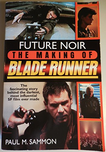 Future Noir (The Making of Blade Runner) by Paul M. Sammon, 9780061053146