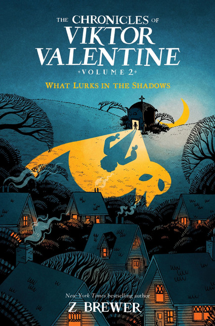 The Chronicles of Viktor Valentine #2: What Lurks in the Shadows by Z Brewer, 9780063245778