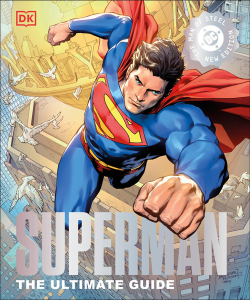 DC Superman The Ultimate Guide The Man of Steel New Edition by DK, 9780593965788