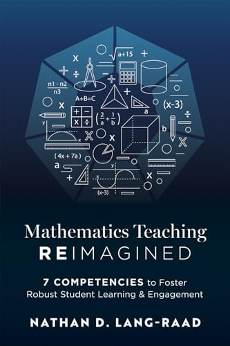 Mathematics Teaching Reimagined by Nathan D. Lang-Raad, 9798893740073