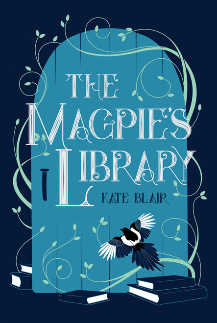 The Magpie's Library by Kate Blair, 9781770865549