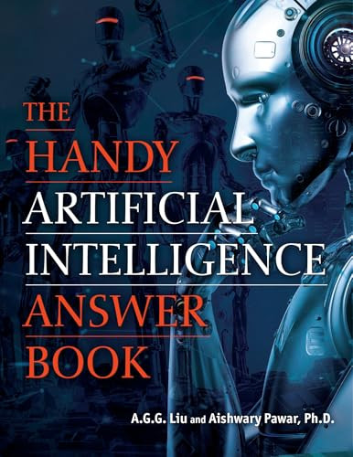The Handy Artificial Intelligence Answer Book - 9781578597420 by A.G.G. Liu, Aishwary Pawar, 9781578597420