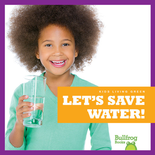 Let's Save Water! by Jenna Lee Gleisner, 9781641284592