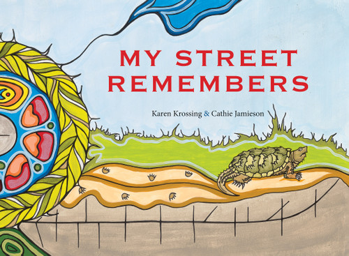 My Street Remembers by Karen Krossing, Cathie Jamieson, 9781773066356