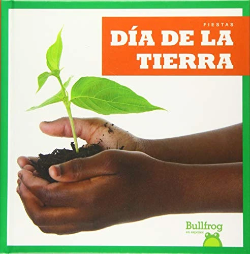 Día de la Tierra (Earth Day) (Spanish Edition) by Erika S. Manley, Erika Robledo, 9781620319918