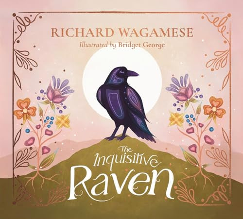 The Inquisitive Raven by Richard Wagamese, Bridget George, 9781771624497
