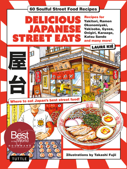 Delicious Japanese Street Eats by Laure Kie, Takashi Fujii, 9784805319932