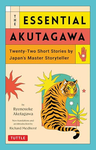 The Essential Akutagawa (Twenty-Two Short Stories by Japan's Master Storyteller) by Ryunosuke Akutagawa, Richard Medhurst, 9784805317990