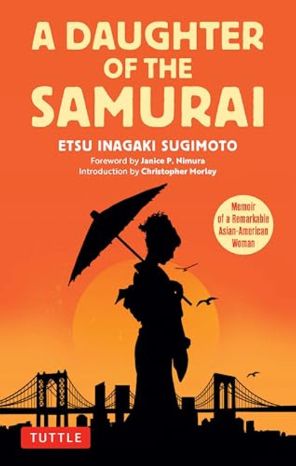 A Daughter of the Samurai (Memoir of a Remarkable Asian-American Woman) - 9780804859219 by Etsu Inagaki Sugimoto, Janice P. Nimura, 9780804859219
