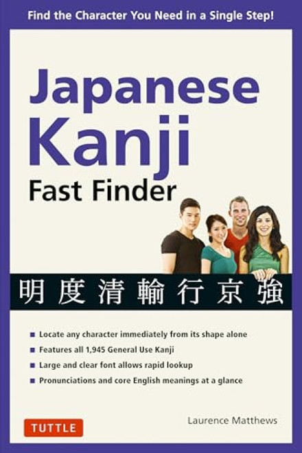 Japanese Kanji Fast Finder (Find the Character you Need in a Single Step!) - 9780804859264 by Laurence Matthews
