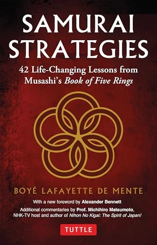 Samurai Strategies (42 Life-Changing Lessons from Musashi's Book of Five Rings) by Boye Lafayette De Mente, Alexander Bennett, 9784805319802