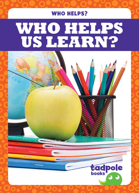 Who Helps Us Learn? by Erica Donner, 9781620317648