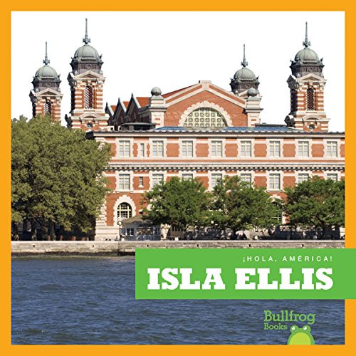 Isla Ellis (Ellis Island) (Spanish Edition) by R.J. Bailey, 9781620315026