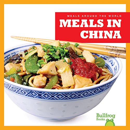 Meals in China by R.J. Bailey, Dana Flemming, 9781620313718