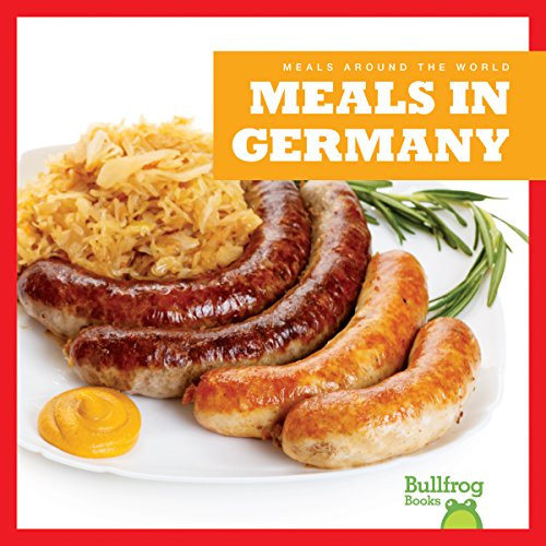 Meals in Germany by R.J. Bailey, Dana Flemming, 9781620313725