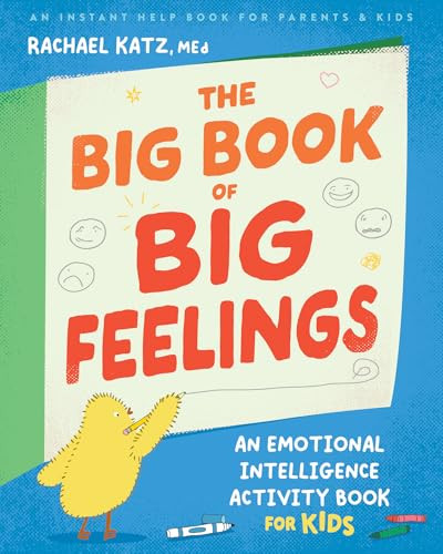 The Big Book of Big Feelings (An Emotional Intelligence Activity Book for Kids) by Rachael Katz, 9781648484445
