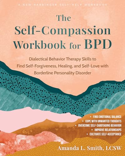 The Self-Compassion Workbook for BPD by Amanda L. Smith, 9781648485664