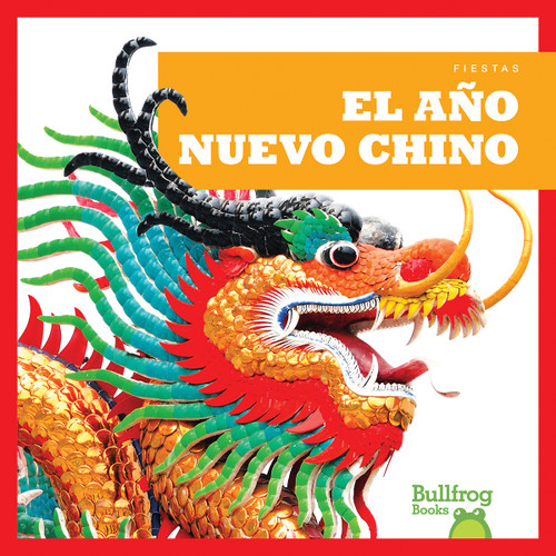 El Año Nuevo Chino (Chinese New Year) (Spanish Edition) - 9781620312391 by Rebecca Pettiford, 9781620312391