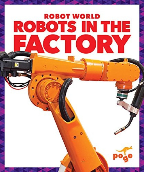 Robots in the Factory - 9781620314258 by Jenny Fretland VanVoorst, Dana Flemming