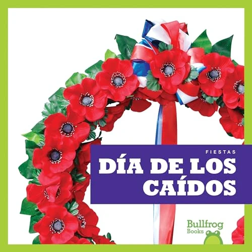 Día de los Caídos (Memorial Day) (Spanish Edition) - 9781620315248 by R.J. Bailey, Erika Robledo, 9781620315248