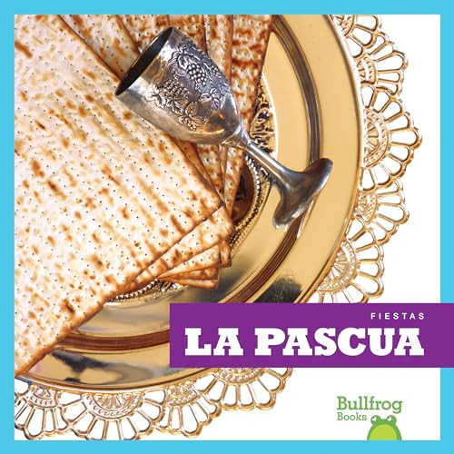 La Pascua (Passover) (Spanish Edition) by R.J. Bailey, Erika Robledo, 9781620315255