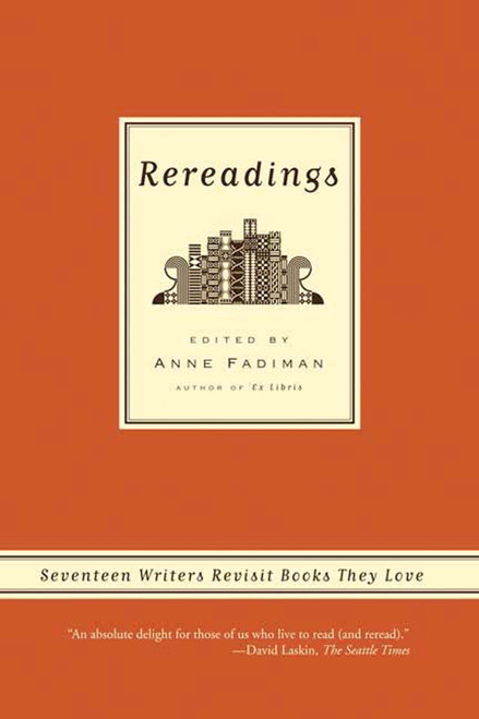 Rereadings (Seventeen writers revisit books they love) by Anne Fadiman, 9780374530549