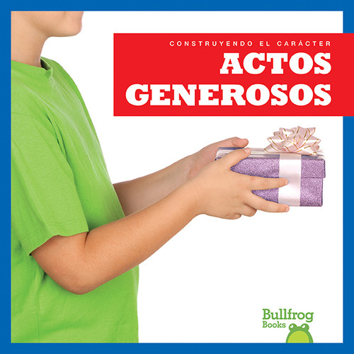 Actos generosos (Showing Generosity) (Spanish Edition) - 9781620319789 by Rebecca Pettiford, 9781620319789