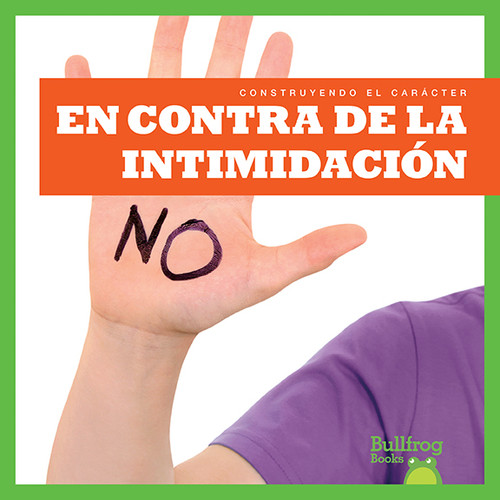 En contra de la intimidación (Resisting Bullying) (Spanish Edition) by Rebecca Pettiford, 9781620319826