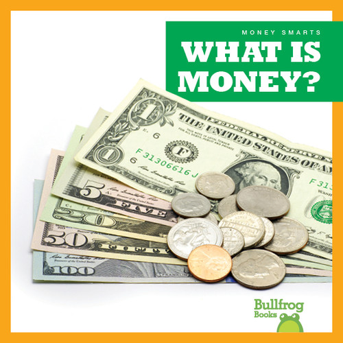 What Is Money? - 9781620318997 by Nadia Higgins, 9781620318997