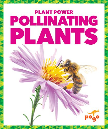Pollinating Plants - 9781624968877 by Karen Latchana Kenney, 9781624968877