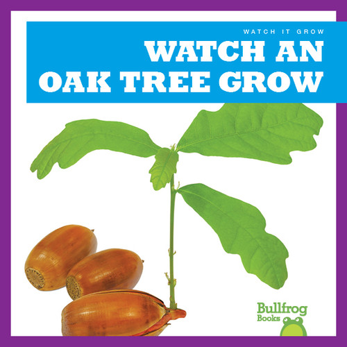 Watch an Oak Tree Grow - 9781641282710 by Kirsten Chang, 9781641282710