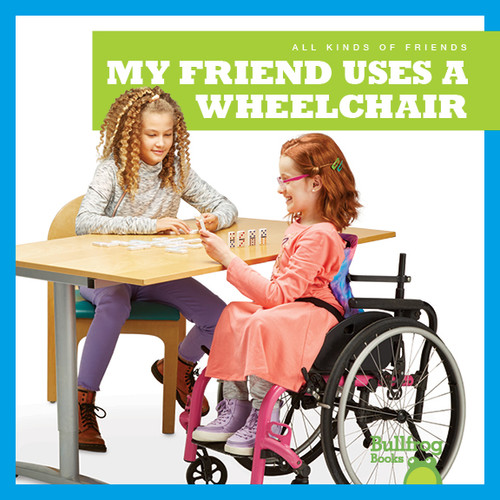 My Friend Uses a Wheelchair by Kirsten Chang, 9781641287388