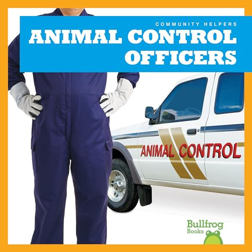 Animal Control Officers by Erika S. Manley, Clayton Hansen, 9781641288255